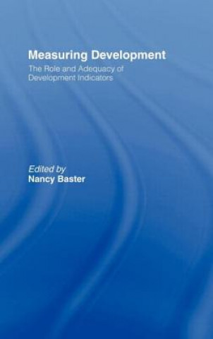 Knjiga Measuring Development: the Role and Adequacy of Development Indicators Nancy Baster