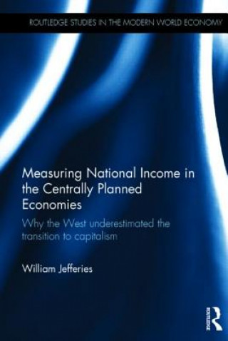 Kniha Measuring National Income in the Centrally Planned Economies William Jefferies