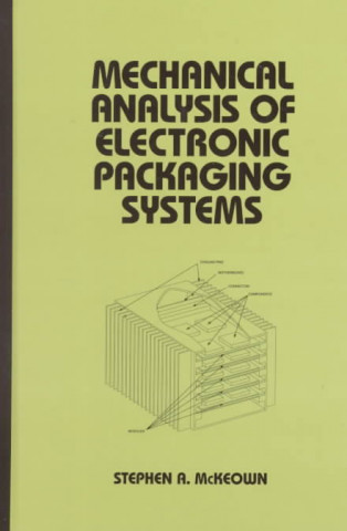 Книга Mechanical Analysis of Electronic Packaging Systems Stephen A. McKeown