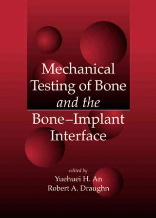 Carte Mechanical Testing of Bone and the Bone-Implant Interface 