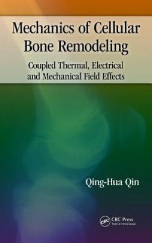 Kniha Mechanics of Cellular Bone Remodeling Qing-Hua Qin