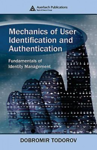 Książka Mechanics of User Identification and Authentication Dobromir Todorov