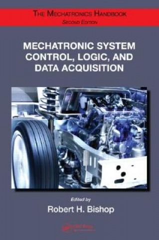 Kniha Mechatronic System Control, Logic, and Data Acquisition 