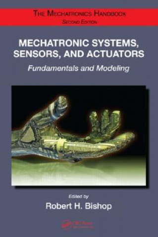 Könyv Mechatronic Systems, Sensors, and Actuators Robert H. Bishop