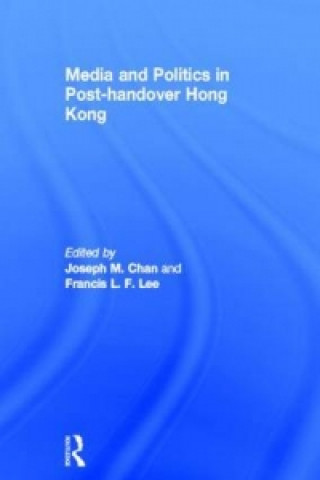 Carte Media and Politics in Post-Handover Hong Kong 