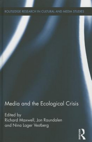 Kniha Media and the Ecological Crisis Richard Maxwell