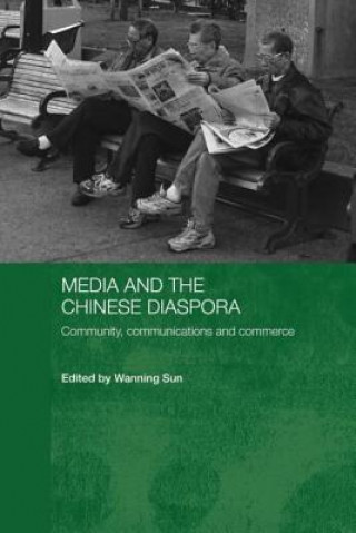 Kniha Media and the Chinese Diaspora Wanning Sun