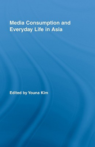 Kniha Media Consumption and Everyday Life in Asia 