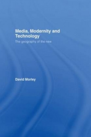 Carte Media, Modernity and Technology David Morley