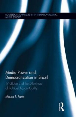 Kniha Media Power and Democratization in Brazil Mauro P. Porto