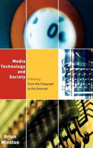 Kniha Media,Technology and Society Brian Winston