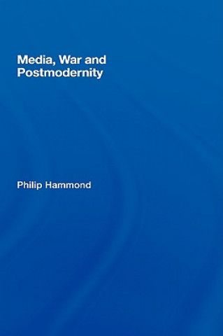 Book Media, War and Postmodernity Philip Hammond