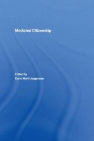 Libro Mediated Citizenship Karin Wahl-Jorgensen