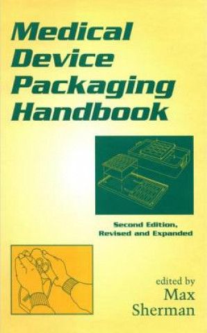 Kniha Medical Device Packaging Handbook, Revised and Expanded 