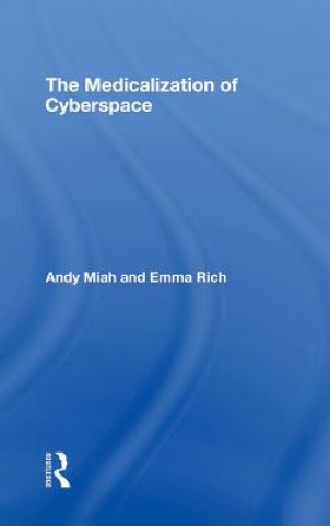 Könyv Medicalization of Cyberspace Emma Rich