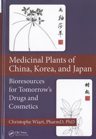 Kniha Medicinal Plants of China, Korea, and Japan Christophe Wiart