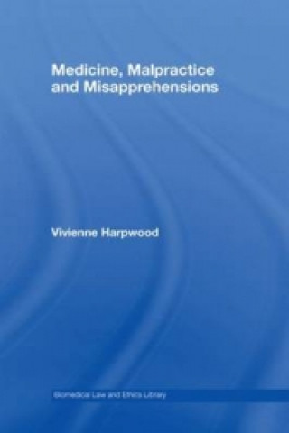 Kniha Medicine, Malpractice and Misapprehensions V.H. Harpwood