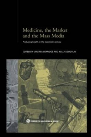 Книга Medicine, the Market and the Mass Media 