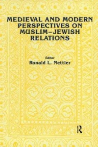 Kniha Medieval and Modern Perspectives on Muslim-Jewish Relations Ronald L. Nettler