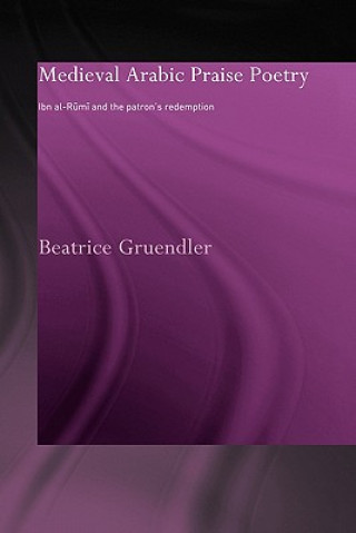 Βιβλίο Medieval Arabic Praise Poetry Beatrice Gruendler