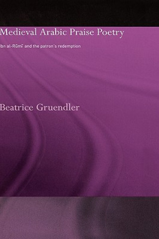 Βιβλίο Medieval Arabic Praise Poetry Beatrice Gruendler