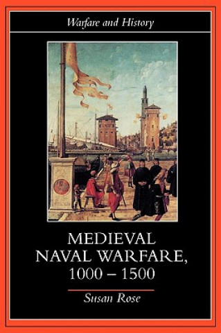 Book Medieval Naval Warfare 1000-1500 Susan Rose