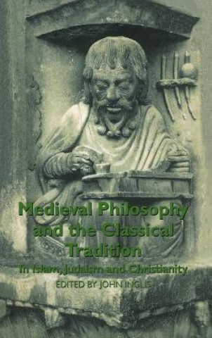 Könyv Medieval Philosophy and the Classical Tradition John Inglis