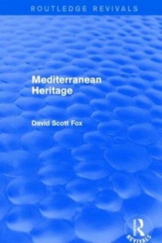 Knjiga Mediterranean Heritage (Routledge Revivals) David Scott Fox