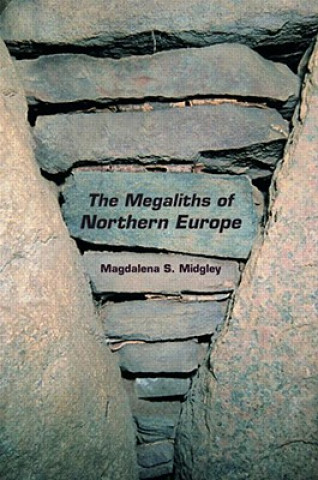 Carte Megaliths of Northern Europe Magdalena S. Midgley