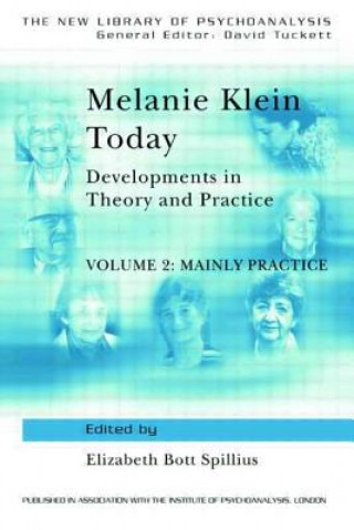 Knjiga Melanie Klein Today, Volume 2: Mainly Practice 