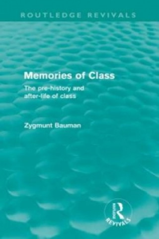 Könyv Memories of Class (Routledge Revivals) Zygmunt Bauman