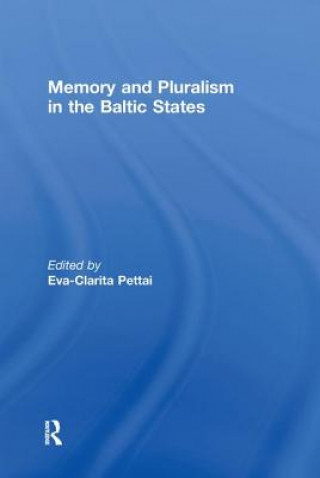 Kniha Memory and Pluralism in the Baltic States Eva-Clarita Pettai