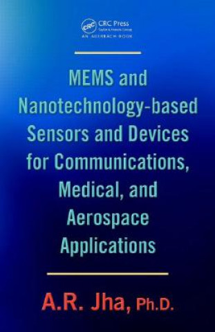 Könyv MEMS and Nanotechnology-Based Sensors and Devices for Communications, Medical and Aerospace Applications Jha