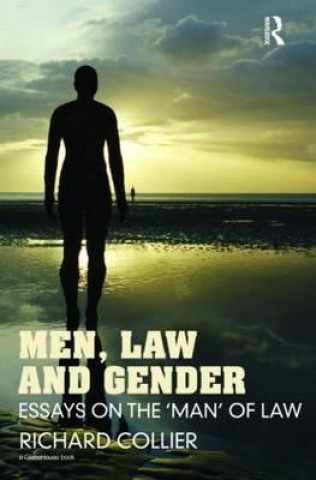 Kniha Men, Law and Gender Richard Collier