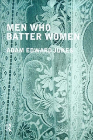 Carte Men Who Batter Women Adam Edward Jukes