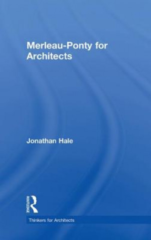 Carte Merleau-Ponty for Architects Jonathan Hale