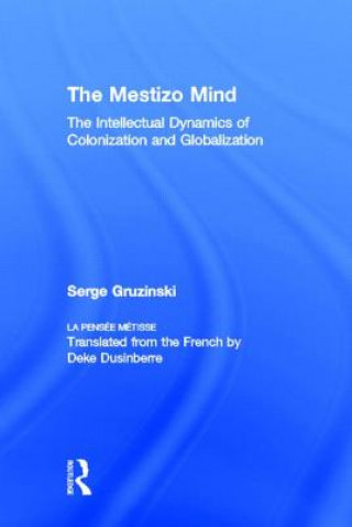 Kniha Mestizo Mind Serge Gruzinski