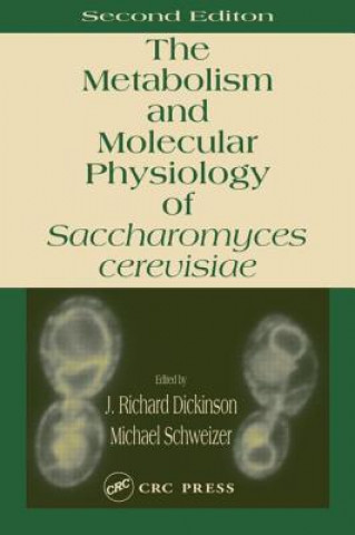 Kniha Metabolism and Molecular Physiology of Saccharomyces Cerevisiae Michael Schweizer