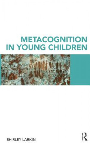 Книга Metacognition in Young Children Shirley Larkin