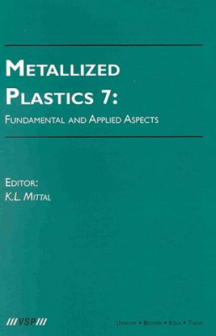 Könyv Metallized Plastics 7: Fundamental and Applied Aspects Kash L. Mittal