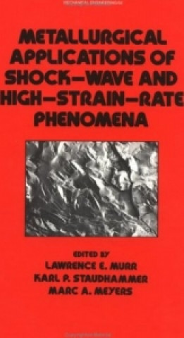 Kniha Metallurgical Applications of Shock-Wave and High-Strain Rate Phenomena Marc Andre Meyers