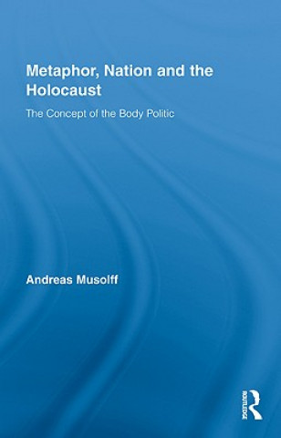 Könyv Metaphor, Nation and the Holocaust Andreas Musolff