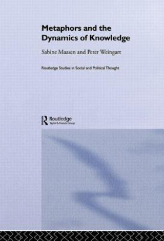 Knjiga Metaphor and the Dynamics of Knowledge Peter Weingart