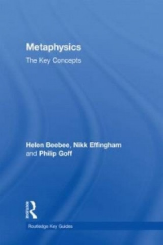 Książka Metaphysics: The Key Concepts Philip Goff