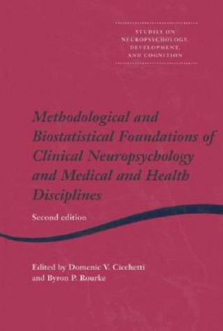 Könyv Methodological and Biostatistical Foundations of Clinical Neuropsychology and Medical and Health Disciplines Domenic V. Cicchetti