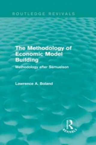 Carte Methodology of Economic Model Building (Routledge Revivals) Lawrence A. Boland