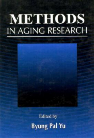 Kniha Methods in Aging Research Byung Pal Yu