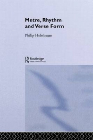 Könyv Metre, Rhythm and Verse Form Philip Hobsbaum