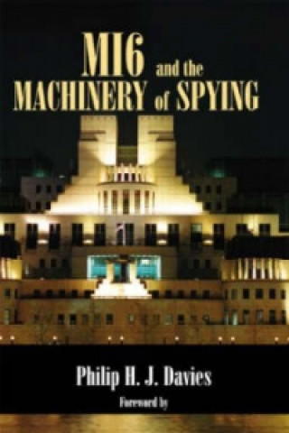 Libro MI6 and the Machinery of Spying Philip H. J. Davies