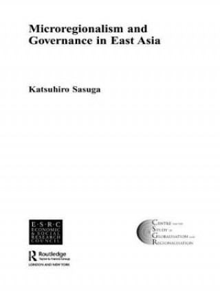 Könyv Microregionalism and Governance in East Asia Katsuhiro Sasuga